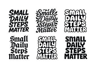 Obraz premium Creative Lettering Variations. Small daily steps matter. Set lettering. harmonious lettering variations of the same emblematic concept, each with different