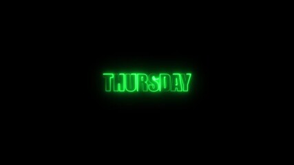 Intense green neon lettering spelling THURSDAY in the center of a completely black background with a strong radiant glow around the text