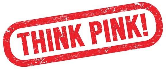 THINK PINK!, text written on red stamp sign.