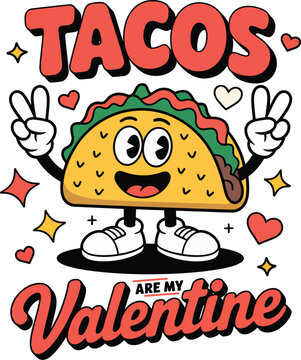 Valenrile's T-Shirt design, Tacos are my Valentine