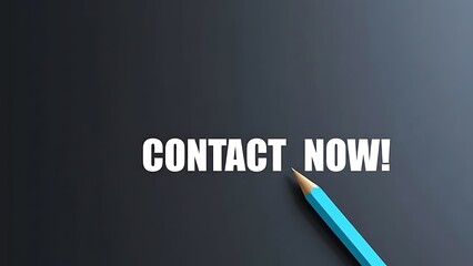 Bright blue pencil poised to write 'CONTACT NOW!' in bold white letters on a dark, textured background, signifying action and communication.