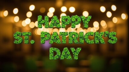 Happy St. Patricks Day text made of green shamrocks. Festive greeting for holiday celebration with bokeh light on dark background.