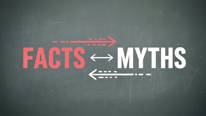 Graphic illustration contrasting the concepts of facts versus common myths presented on a textured chalkboard background using stylized typography and arrows.