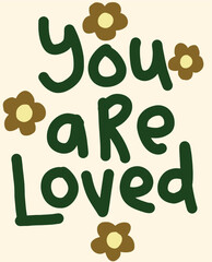 Sweet You Are Loved Affirmation with Hand-Drawn Flowers