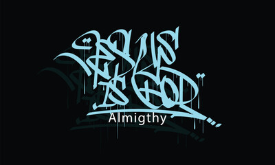 JESUS IS ALMIGTHY GOD graffiti tag style design
