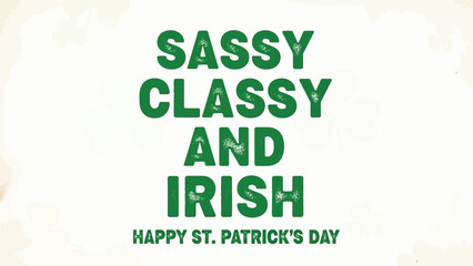 Fototapeta premium St patrick's day sassy classy irish green text happy greeting card