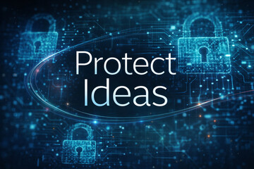 The bold text "Protect Ideas" is prominently displayed amidst a futuristic digital circuit board background, flanked by glowing blue padlock icons symbolizing security and intellectual property.