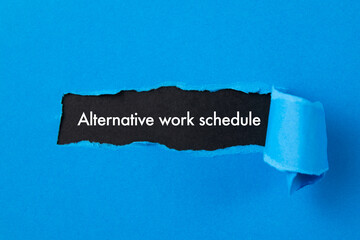 A torn piece of paper and an inscription Alternative work schedule