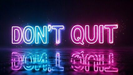 Motivational neon sign with don't quit message in blue and pink