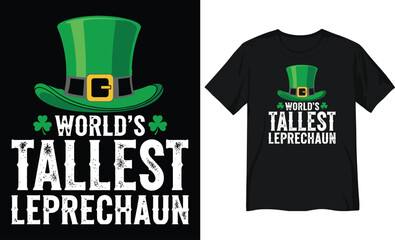 World's Tallest Leprechaun St. Patrick's Day Humor Typography Design with Green Top Hat