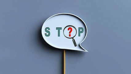 White speech bubble with 'STOP' text and magnifying glass over red question mark on gray background, conceptual image.
