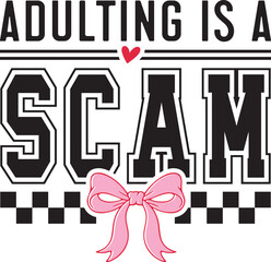 Adulting Is A Scam, Funny Sarcastic Png, Sublimation Design, Sassy Quote Shirt, Attitude Humor Svg, Retro Western Png, Adult Humor Png, Cricut Files Funny, Sarcastic Saying Svg, Funny Quote Shirt, Sas