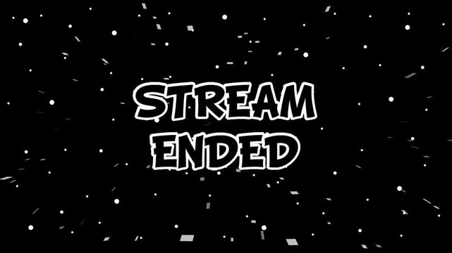 Stream Ended Outer Space Motion Graphic