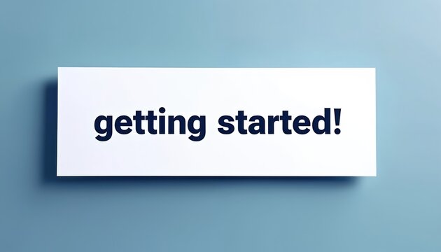 White paper card with navy blue text GETTING STARTED on light blue background. Simple minimalist design implies new beginnings and action. Perfect for business.