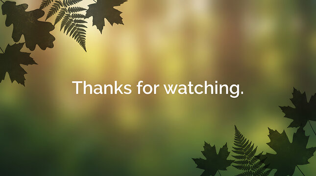 Thanks for watching text on a blurred nature background with leaves.