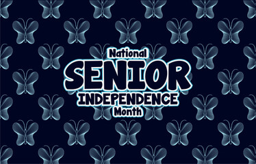 National Senior Independence Month holiday concept