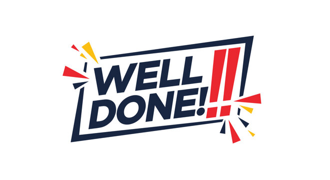 Well done congratulatory text design in bold letters with exclamation marks and colorful triangles in a dynamic frame for achievement recognition.