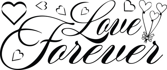 Love forever elegant script lettering with romantic heart design and heart balloons