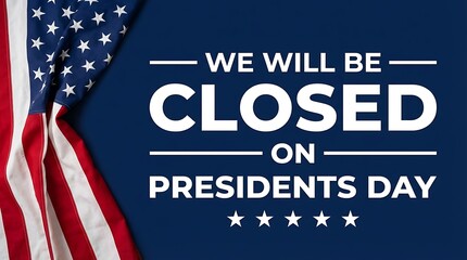 Presidents day closure notice with American flag background image high quality professional detailed modern elegant stylish clean crisp vibrant colorful digital