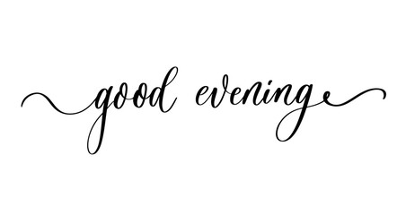 Handwritten Calligraphy Good Evening Positive Greeting Vector Lettering Design