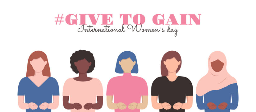 IWD 2026 banner template, diversity girls, slogan GivetoGain. Woman variety of ethnicity. Give to gain International Women's day 8 March background for web, print, cover, info. Cupped hands out front.