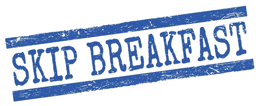 SKIP BREAKFAST text on blue lines stamp sign.