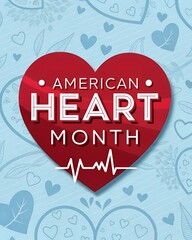 American Heart Month A red heart with white text reading American Heart Month on a blue background with heart designs