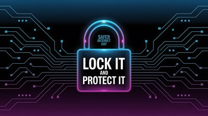 Lock it and protect it for safer internet day