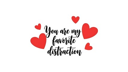 Romantic Handwritten Love Note with Red Hearts - You Are My Favorite Distraction Valentine s Day Gift Idea for Him or Her