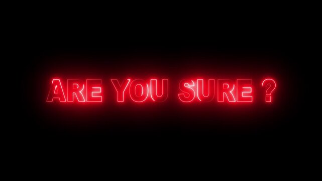 Abstract glowing neon are you sure text icon animation . 4k motion video animation .