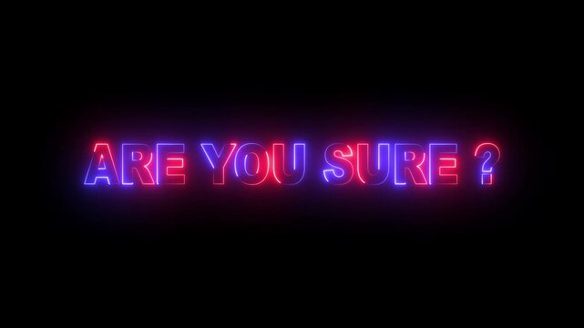Abstract glowing neon are you sure text icon animation . 4k motion video animation .