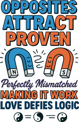 Opposites Attract Love Defies Logic Design