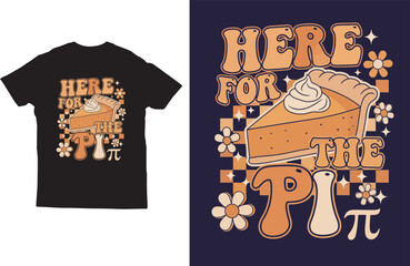 Here For The Pi Retro Funny Math Pi Day T Shirt Design