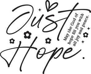 Just Hope Svg, Inspirational Christian Quote, May the God of Hope Fill You with Joy and Peace Svg, Bible Verse Svg, Faith Cut File, EPS, PNG, bible verse svg, christian quote svg, hope svg, faith svg,