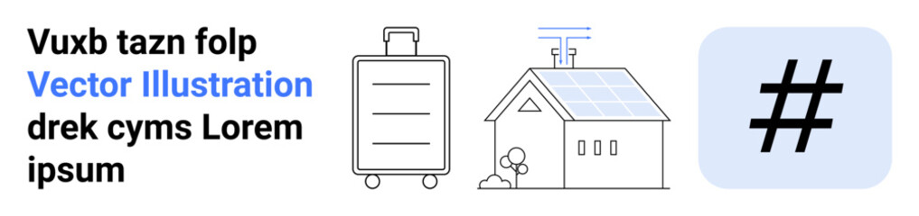 Fototapeta premium Luggage on wheels, a house with solar panels, and a metadata tag icon. Ideal for travel, green energy, social media, hashtags, eco-living, renewable resources and a simple landing page