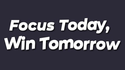 Motivational poster with focus today win tomorrow text on dark background for inspiring productivity and achieving success