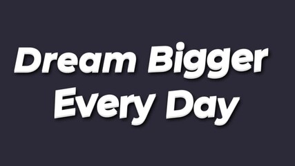 Inspirational dream bigger every day motivational quote for success and positivity with bold white text on dark blue background.