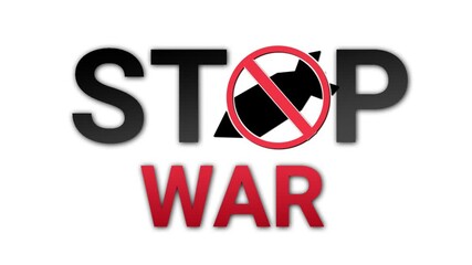 Stop War typography animation where a bomb silhouette inside a red prohibited sign replaces the letter O. Minimalist anti war message and peace activism concept on white background.