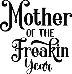 Mother of the Freakin Year