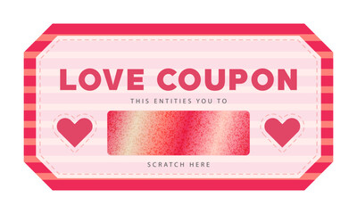 Love coupon template with scratch off layer. Graphics design for Valentine's Day, wedding, bachelorette party, anniversaries and romantic gift. Hand drawn vector illustration.