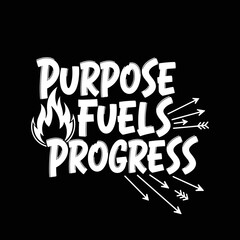 Fototapeta premium Purpose Fuels Progress Motivational Text with Fire and Arrows.