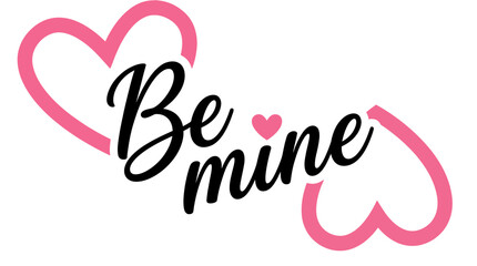 Obraz premium Be mine Valentine's graphic featuring cursive script text and pink heart shapes