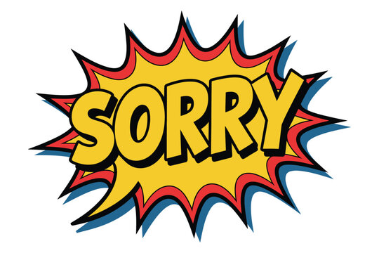 A colorful comic book style sorry message with a yellow background and red and blue accents