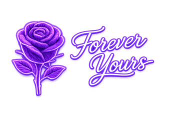 Purple neon rose glowing with forever yours script lettering