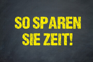 Sparen Sie Zeit!