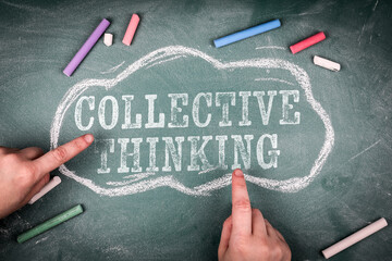 COLLECTIVE THINKING Concept Illustrated On Chalkboard With Hands Pointing