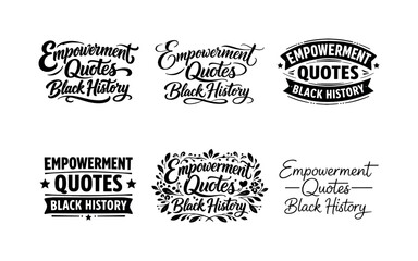 Obraz premium Empowerment Lettering Grid. Empowerment Quotes Black History. Set lettering. harmonious lettering variations of the same emblematic concept, each