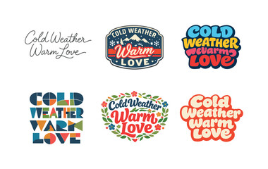 Fototapeta premium Cold Weather Love. Cold weather warm love. Set lettering. harmonious lettering variations of the same emblematic concept, each with different