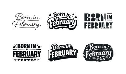 Fototapeta premium February Lettering Variations. Born in February. Set lettering. harmonious lettering variations of the same emblematic concept, each with different artistic