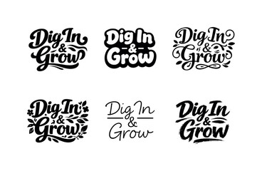 Obraz premium Creative Lettering Styles. Dig In & Grow. Set lettering. harmonious lettering variations of the same emblematic concept, each with different artistic